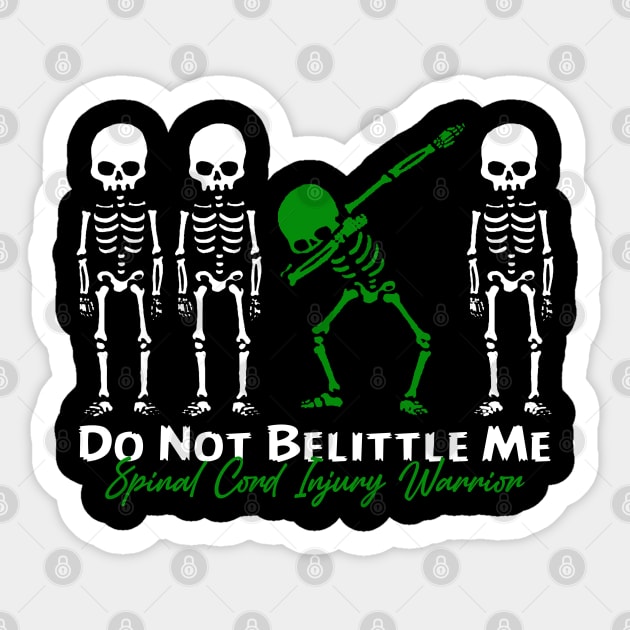 Spinal Cord Injury Warrior Do Not Belittle Me Sticker by KHANH HUYEN